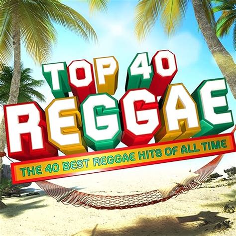 Top 40 Reggae The 40 Best Reggae Hits Of All Time By Reggae Rockers On Amazon Music Uk