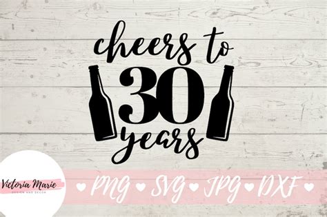 Cheers To 30 Years Svg 30th Birthday Svg Thirty Svg Happy Etsy