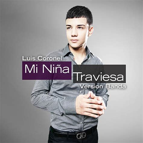 Mi Niña Traviesa Banda Version Single By Luis Coronel Rhapsody