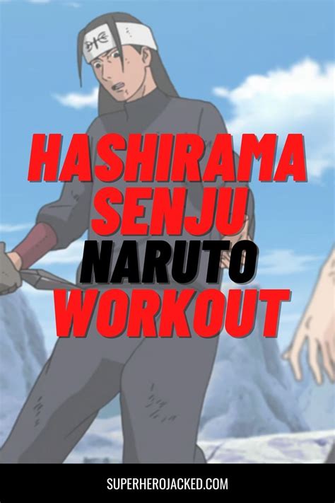 Hashirama Senju Workout Routine Train Like Naruto First Hokage