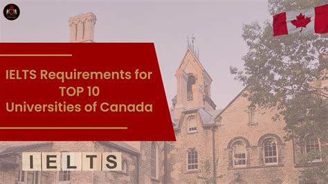 ielts requirements for canada s top 10 universities ielts requirements for canada youtube