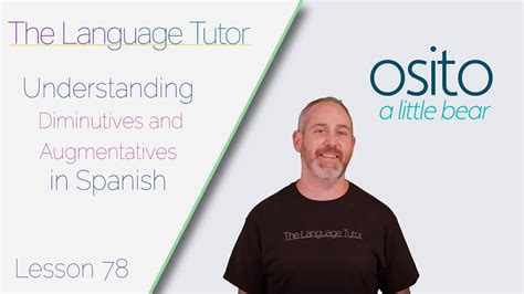 Diminutives And Augmentatives In Spanish The Language Tutor Lesson