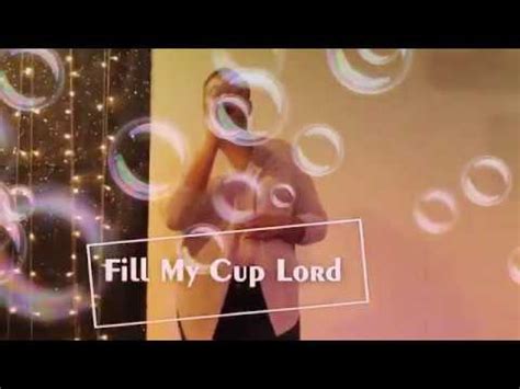 Fill My Cup Youtube
