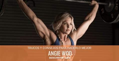Angie Es Un Benchmark Un Wod De Referencia En Crossfit Dentro De La