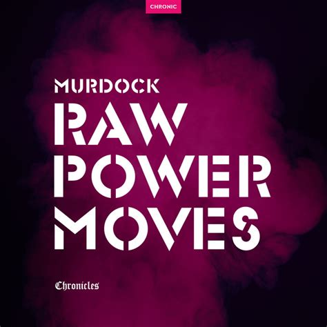 Raw Power Moves By Murdock On Mp3 Wav Flac Aiff And Alac At Juno Download
