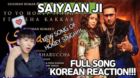 Korean Reaction Saiyaan Ji Yo Yo Honey Singh New Song 2021 Neha Kakkar Youtube