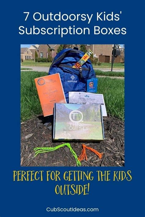 7 Best Kids Subscription Boxes To Get Them Outside ~ Cub Scout Ideas