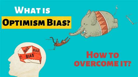 What Is Optimism Bias And How Can We Overcome It Youtube