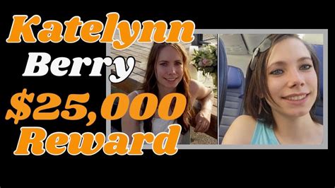 Katelynn Berry 25000 Reward For Her Whereabouts Youtube