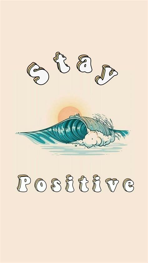 Aesthetic Wallapaper Stay Positive Everyday Quotes Wise Quotes