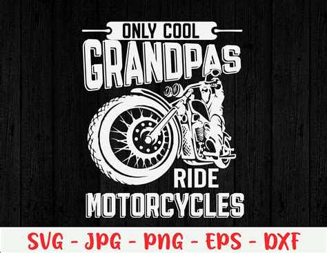 Only Cool Grandpas Ride Motorcycles Svg Biker Grandpas Svg Etsy