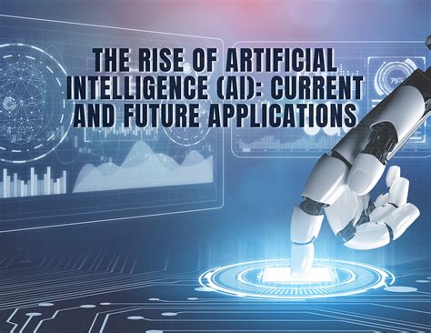 The Rise Of Artificial Intelligence Ai Current And Future Applications Blog