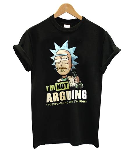 Rick And Morty Im Not Arguing T Shirt