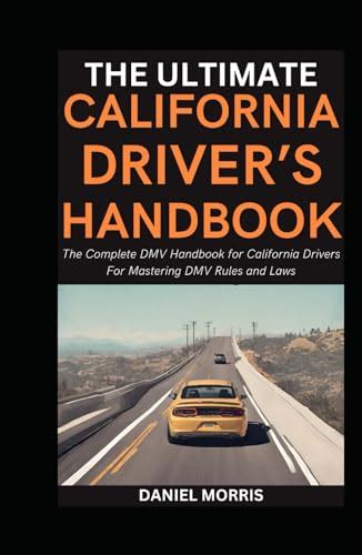 The Ultimate California Drivers Handbook The Complete Dmv Handbook