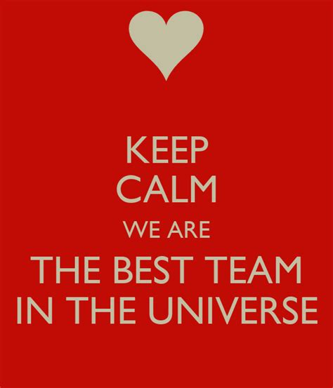 Keep Calm We Are The Best Team In The Universe Poster Ruimenez Keep