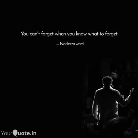 You Cant Forget When You Quotes And Writings By نديم Yourquote