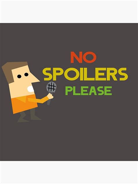 No Spoilers Please Poster By Imageuiu12 Redbubble