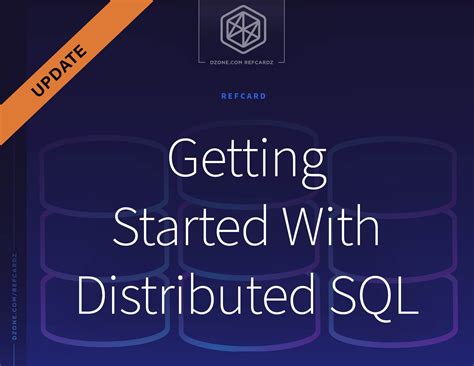 Getting Started With Distributed Sql Dzone Refcardz