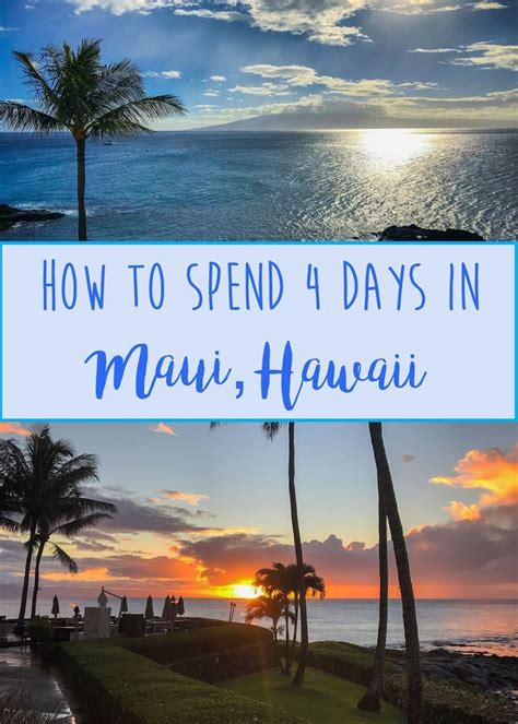 How To Spend 4 Days On Your Maui Vacation Complete Itinerary — The
