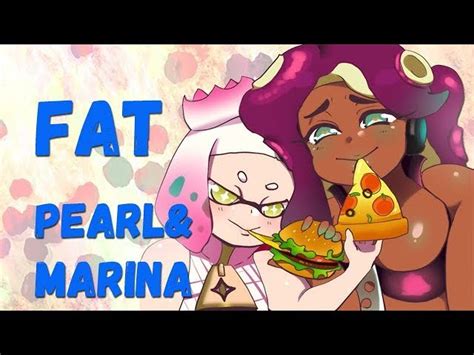Pearl And Marina Splatoon 2 As Fat Parody