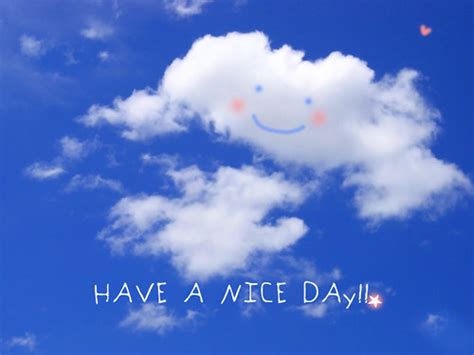 Have A Nice Day How Beautiful A Day Can Be When