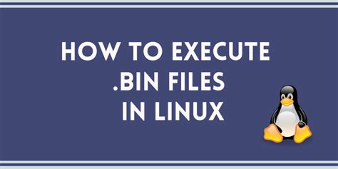 How To Open A Bin File In Linux Linuxfordevices