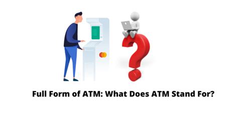 Full Form Of Atm What Does Atm Stand For