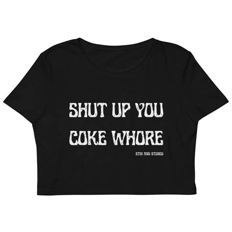 Coke Whore Crop Top Offensive Party Shirt Sarcastic T Shirt Vulgar