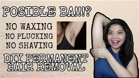 Diy Permanent Hair Removal No Waxing No Plucking No Shaving Para Sa