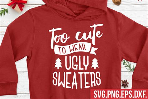 Too Cute To Wear Ugly Sweaters Svg Ugly Sweater Svg