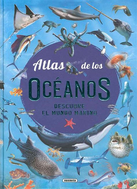 Atlas De Los Océanos Descubre El Mundo Marino