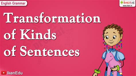 Transformation Of Kinds Of Sentences English Grammar Iken Ikenedu