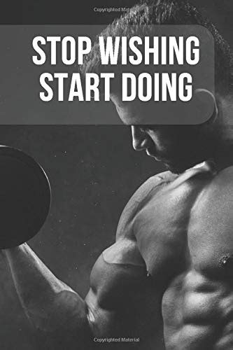 Stop Wishing Start Doing A Motivational Notebook For Gym Fanatics