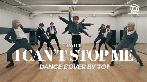 To1 Performance Twice 트와이스 I Cant Stop Me Cover Dance Practice
