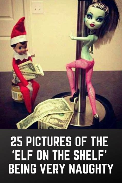 25 Pictures Of The Elf On The Shelf Being Very Naughty The Elf Elf Naughty