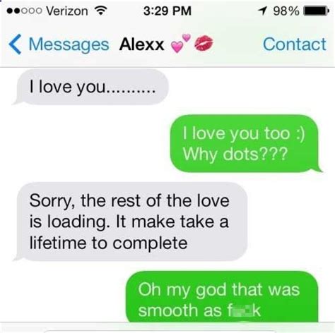 24 People Who Totally Know How To Send A Flirty Text Smosh Men Pull Awayfeeling Unlovedmy