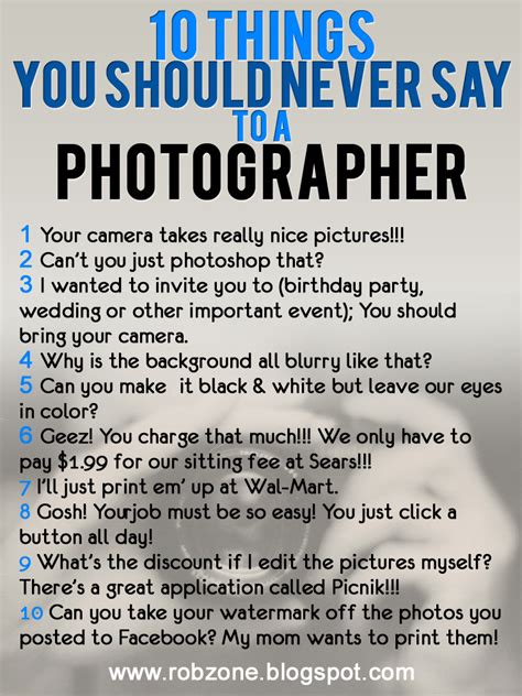 Robzone The Blog Ten Things You Should Never Say To A Photographer