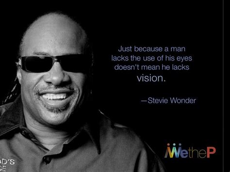 Inspiring and distinctive quotes by stevie wonder. Happy Birthday, #StevieWonder! 5/13 | Stevie wonder, His eyes, Birthday quotes