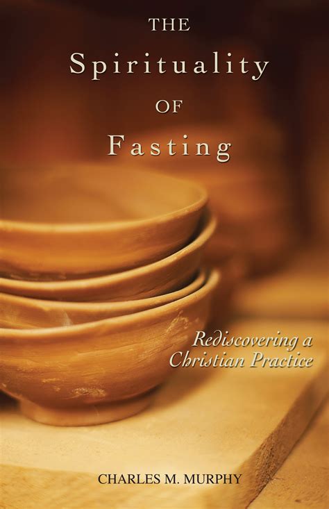 The Spirituality Of Fasting Ave Maria Press