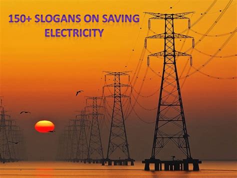 150 Slogans On Saving Electricity