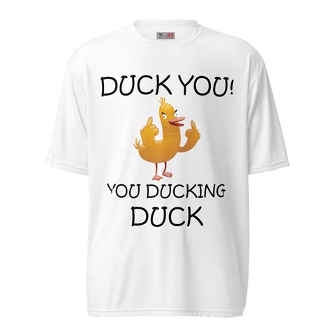 Funny Duck You You Ducking Duck Ts Unisex Performance Crew Etsy