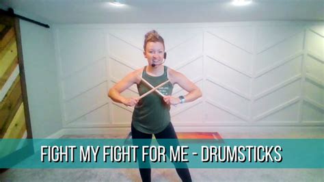 Fight My Fight For Me Drumstick Workout Choreography Youtube