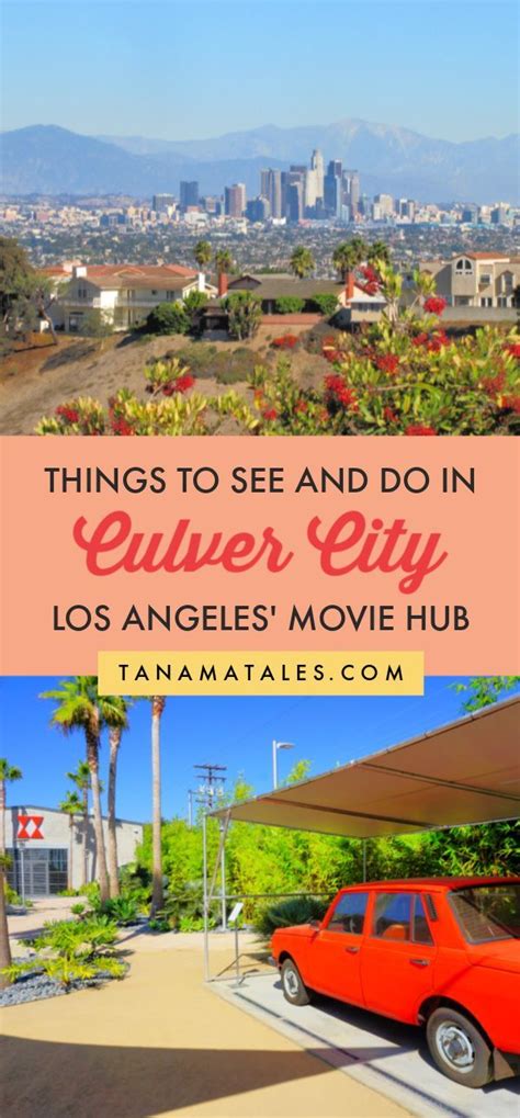 Things To Do In Culver City California Tanama Tales California
