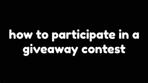 How To Participate In A Giveaway Contest Youtube