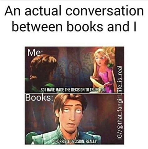 An Actual Conversation Between Books And I I Have Made The Decision To