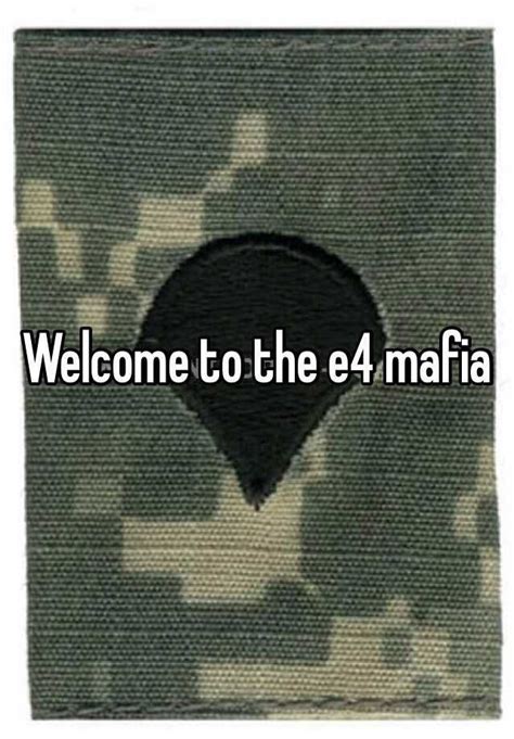 Welcome To The E4 Mafia Mafia Military Humor Army Infantry