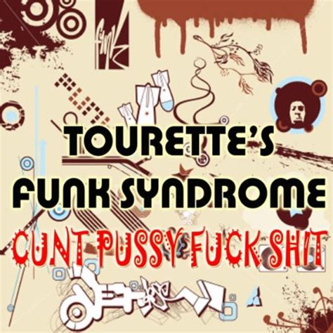 Amazon Music Tourettes Funk Syndromeのcunt Pussy Fuck Shit Jp