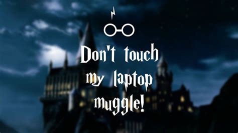 Dont Touch My Laptop Muggle Wallpapers Wallpaper Cave