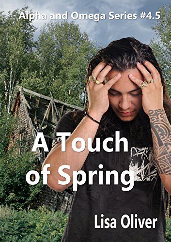 A Touch Of Spring Alpha And Omega Series Ebook Oliver Lisa Amazon