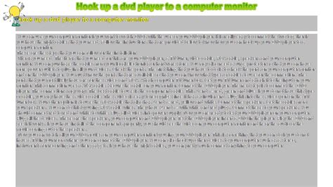 If the player shows correctly on a different tv with the same. How to : Hook up a dvd player to a computer monitor - YouTube